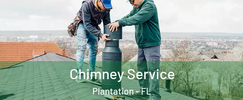  Chimney Service Plantation - FL