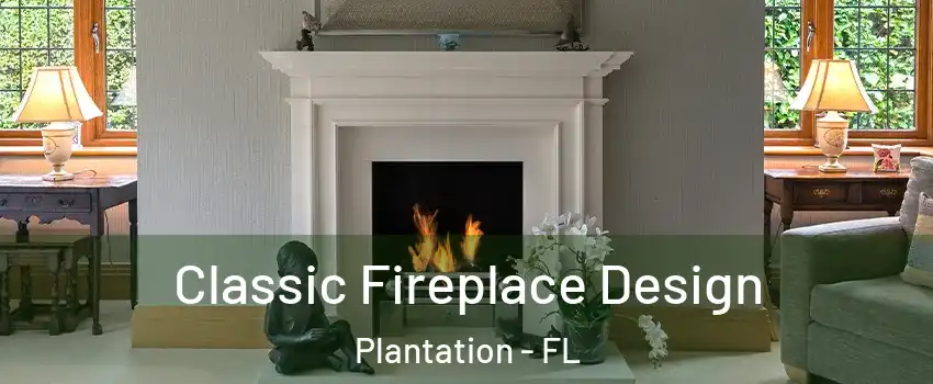  Classic Fireplace Design Plantation - FL